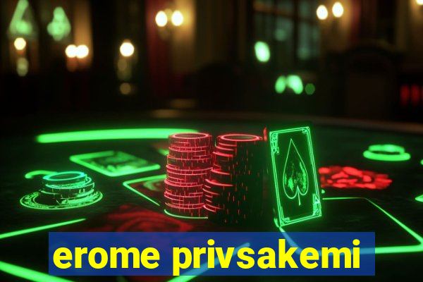 erome privsakemi