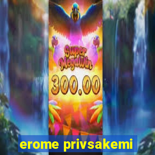 erome privsakemi