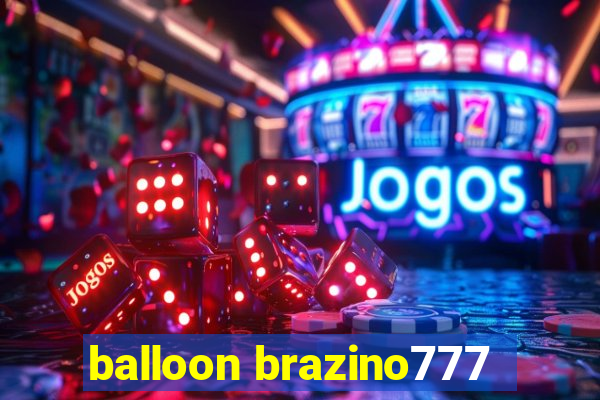 balloon brazino777