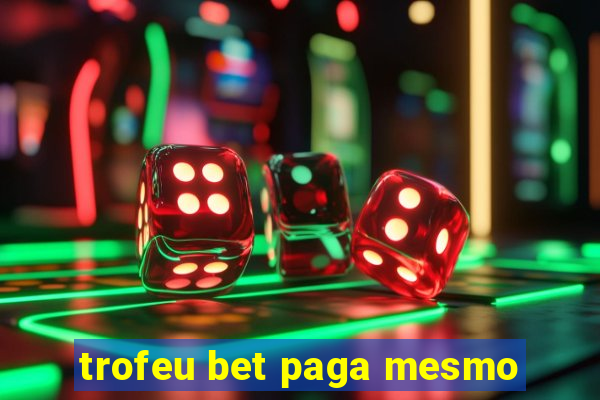 trofeu bet paga mesmo