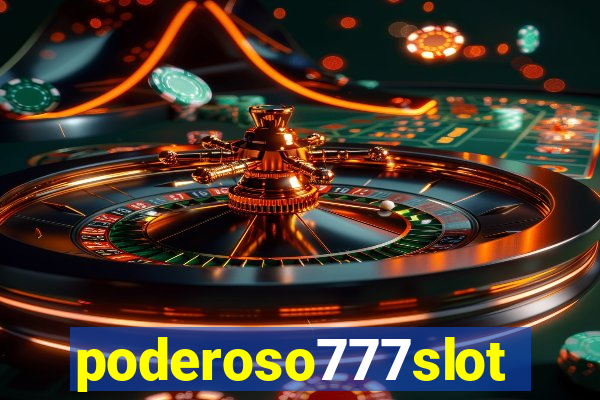 poderoso777slots