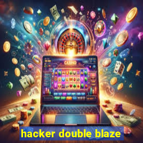 hacker double blaze