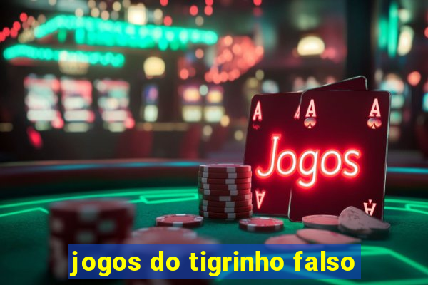 jogos do tigrinho falso