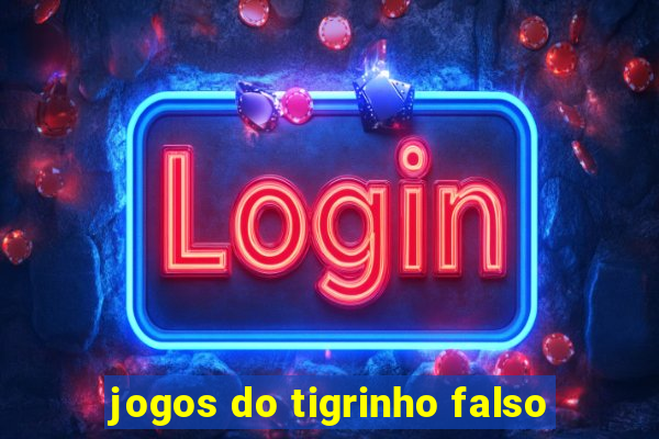 jogos do tigrinho falso