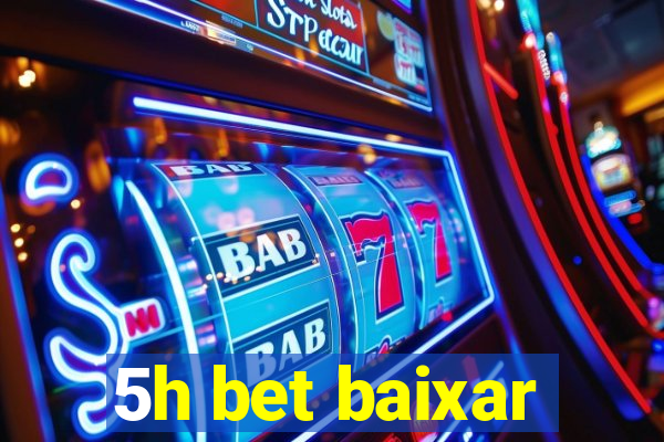 5h bet baixar