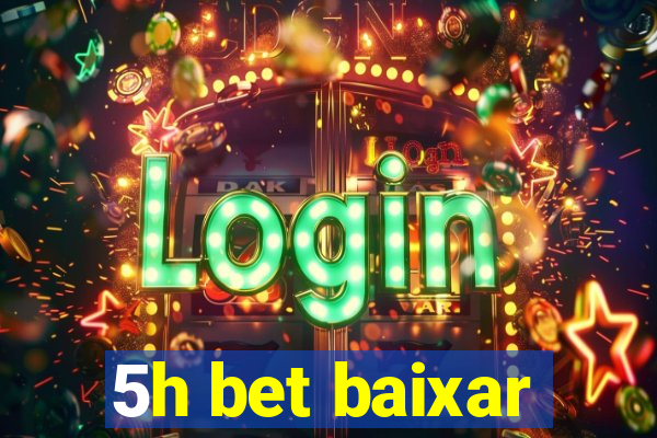 5h bet baixar