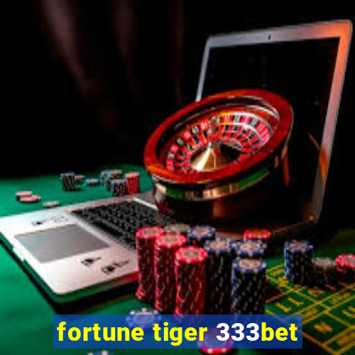 fortune tiger 333bet