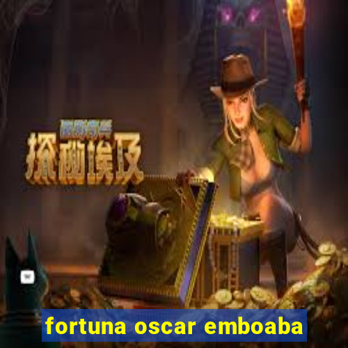 fortuna oscar emboaba