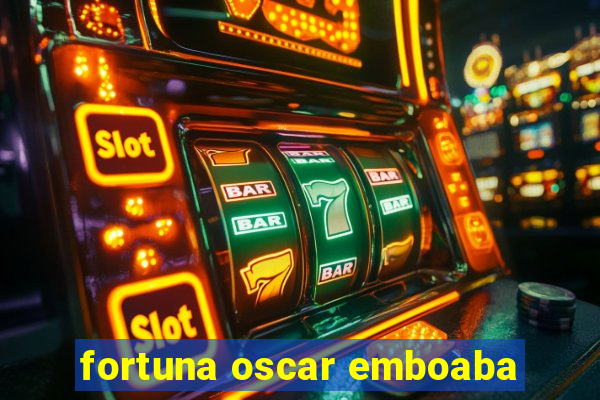 fortuna oscar emboaba