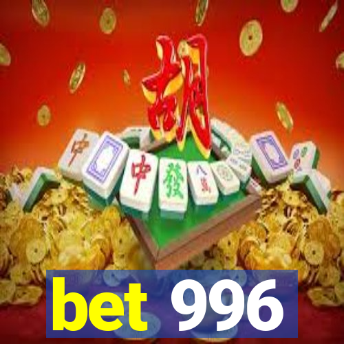 bet 996