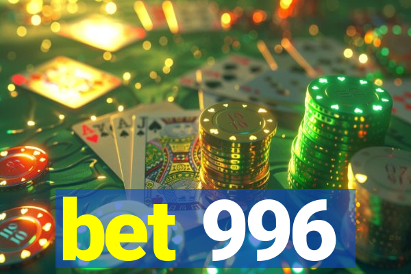 bet 996