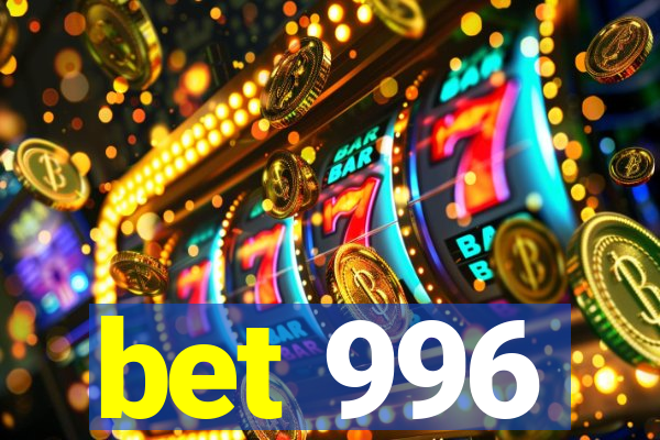 bet 996