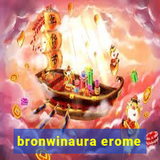 bronwinaura erome