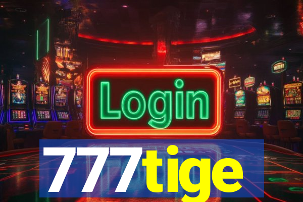 777tige