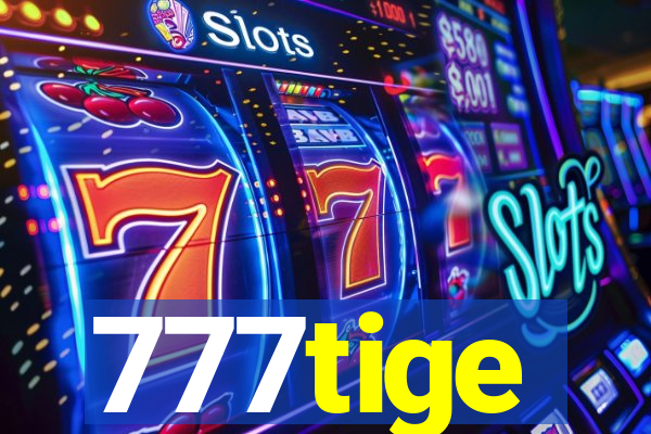 777tige