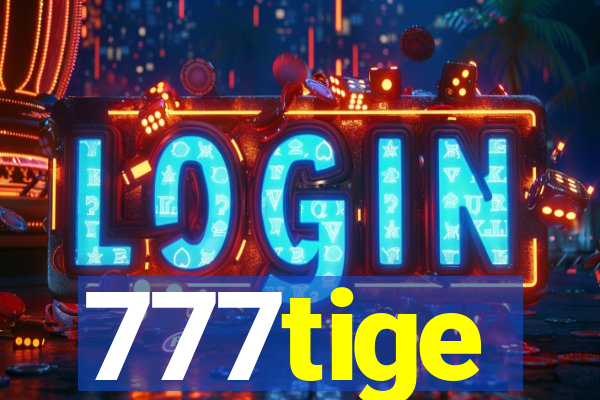 777tige