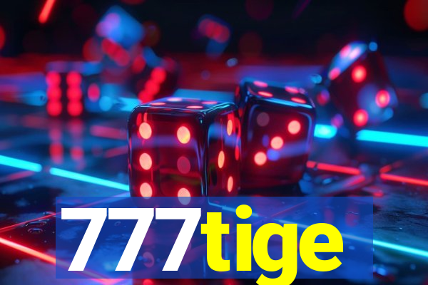 777tige