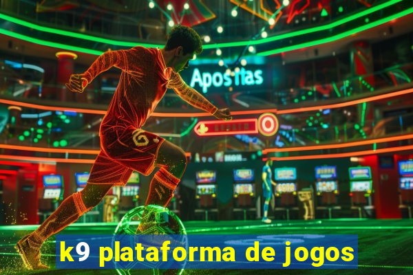 k9 plataforma de jogos