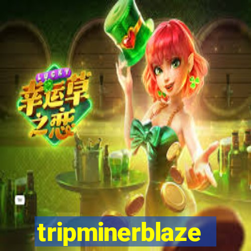 tripminerblaze