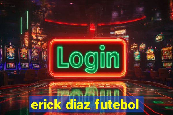 erick diaz futebol