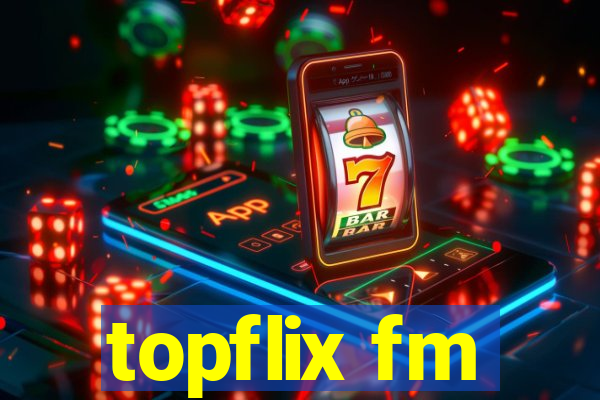 topflix fm