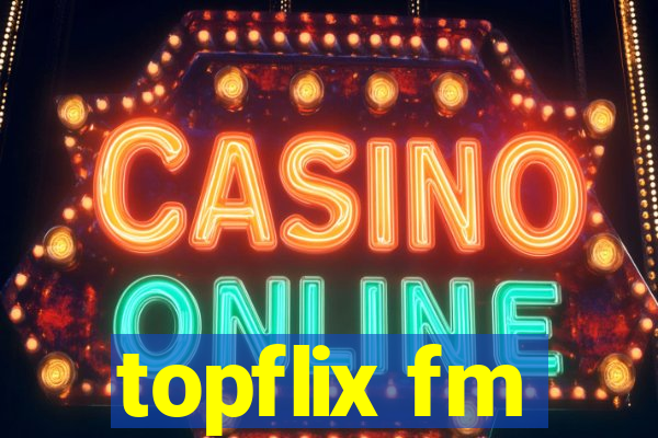 topflix fm