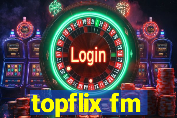 topflix fm