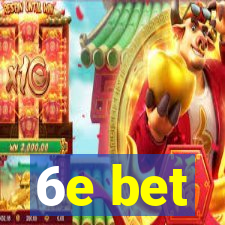 6e bet