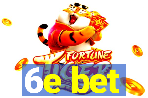 6e bet