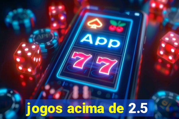 jogos acima de 2.5