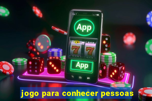 jogo para conhecer pessoas