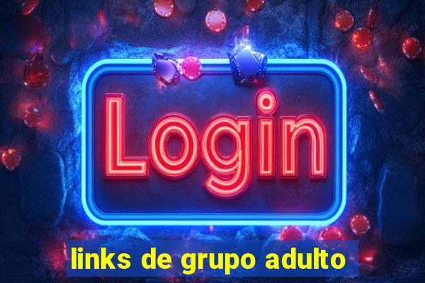 links de grupo adulto