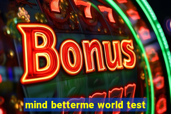 mind betterme world test