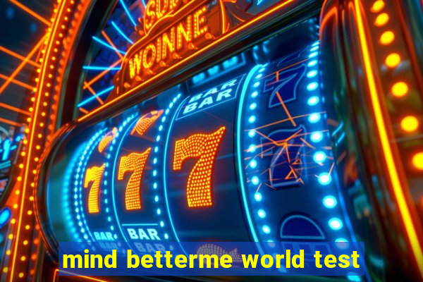 mind betterme world test