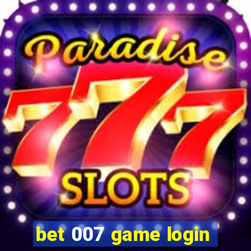 bet 007 game login