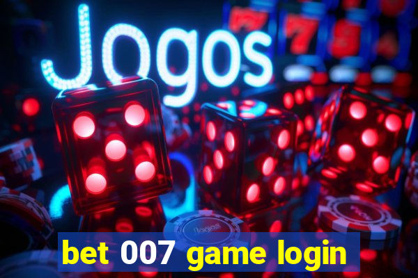 bet 007 game login