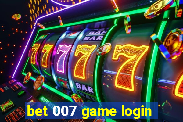 bet 007 game login