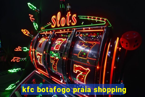 kfc botafogo praia shopping