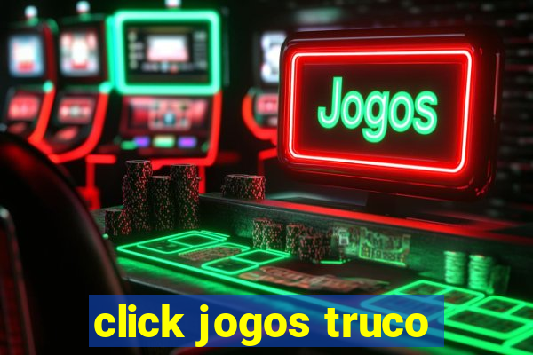 click jogos truco