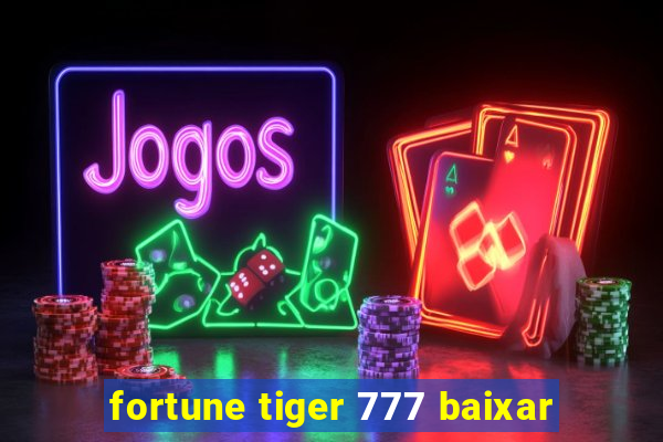 fortune tiger 777 baixar