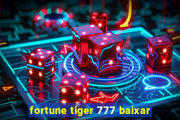 fortune tiger 777 baixar