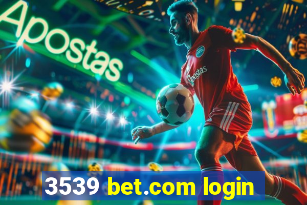 3539 bet.com login