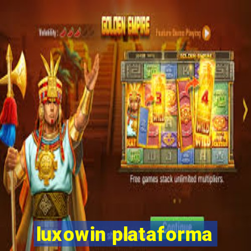 luxowin plataforma