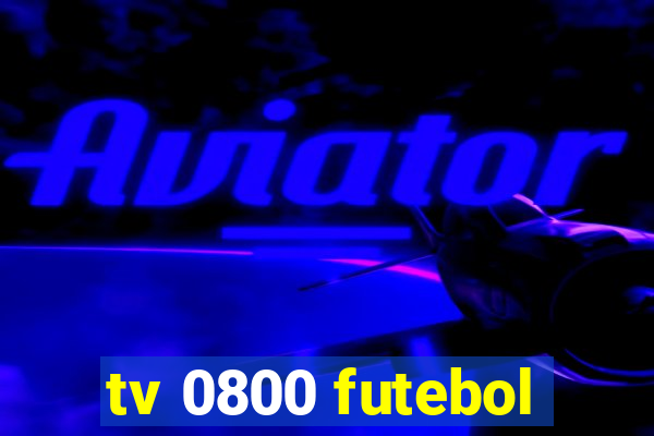 tv 0800 futebol