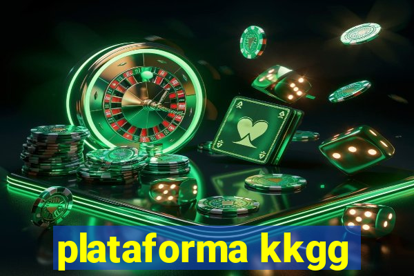 plataforma kkgg