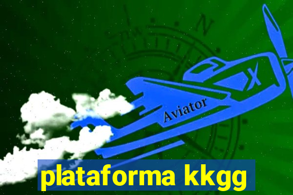 plataforma kkgg