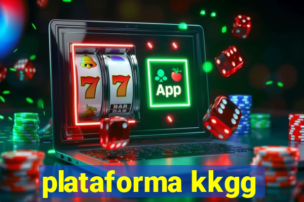 plataforma kkgg