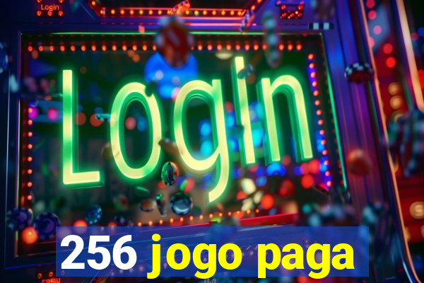 256 jogo paga