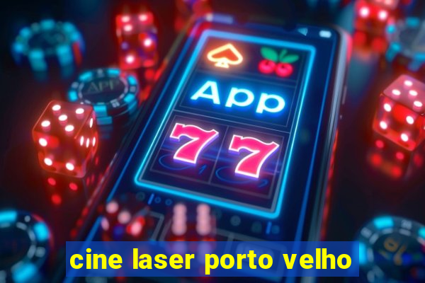 cine laser porto velho