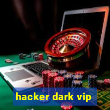 hacker dark vip